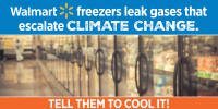 Text that reads "walmart freezers leak gases that escalate climate change. tell them to cool it!" with an image of a supermarket. 